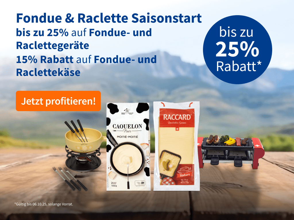 25% Rabatt auf Fondue & Raclette!